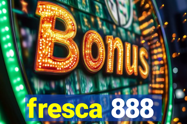 fresca 888